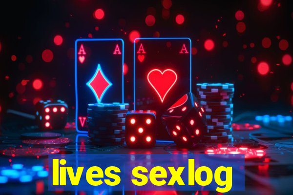 lives sexlog